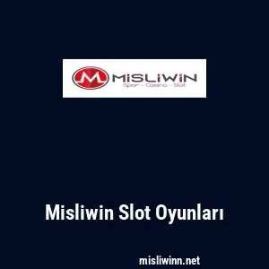 Misliwin Slot Oyunları