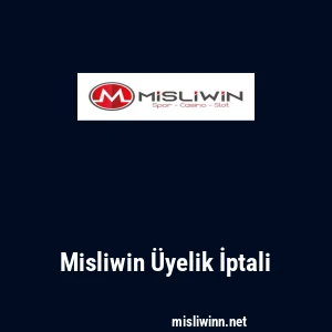 Misliwin Üyelik İptali